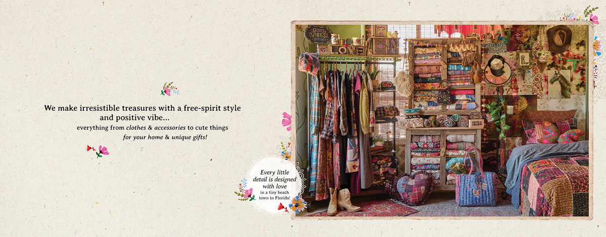Colorful boho room with clothes on a rack, shelves of folded patchwork quilts, a love tote bag, and cowboy boots. Text: “We make irresistible treasures with a free-spirit style and positive vibe… everything from clothes & accessories to cute things for your home & unique gifts! Every little detail is designed with love in a tiny beach town in Florida!”