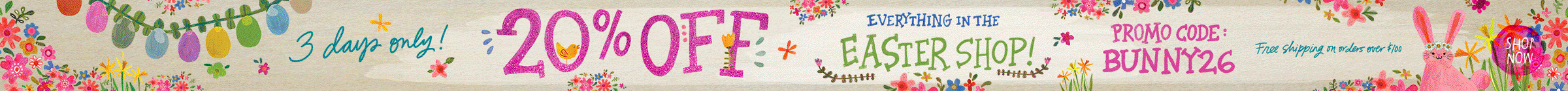 3 days only! 20% off everything in the easter shop! Promo Code Bunny26! Shop Now!