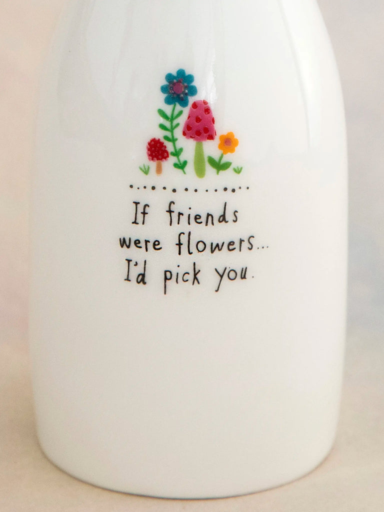 Ceramic Bud Vase - If Friends Were Flowers-view 2